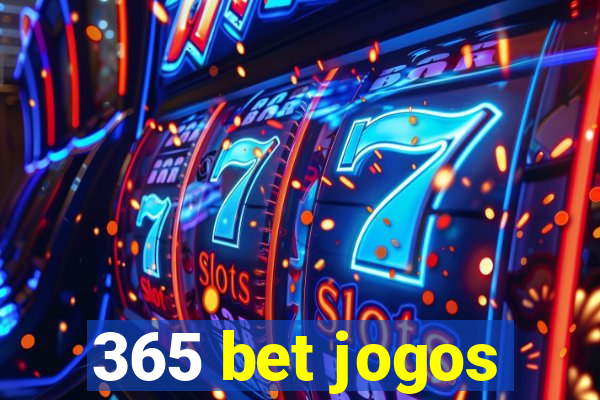 365 bet jogos