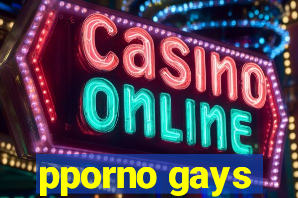 pporno gays