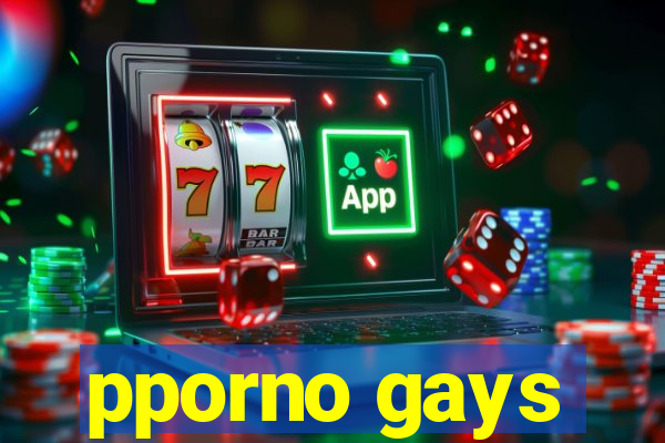 pporno gays