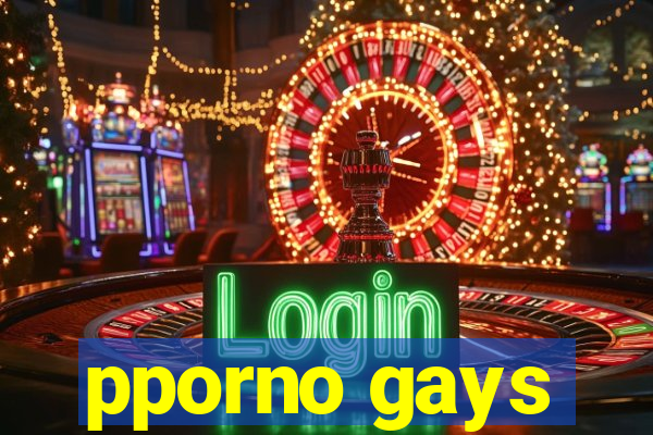 pporno gays