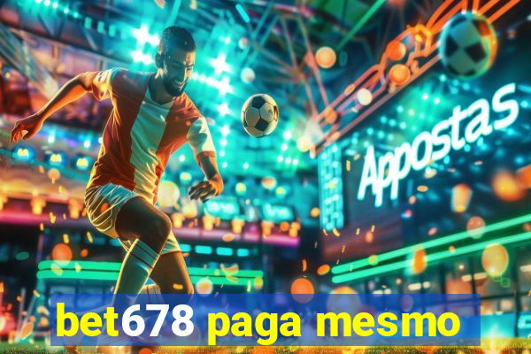 bet678 paga mesmo