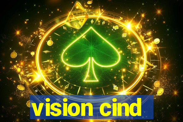 vision cind