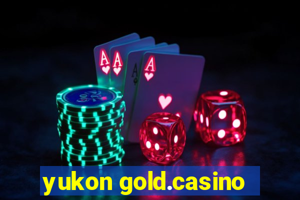 yukon gold.casino