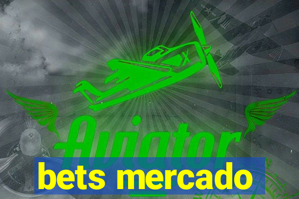 bets mercado