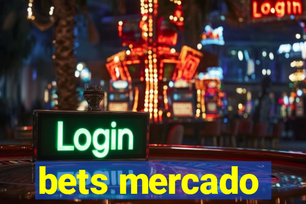 bets mercado