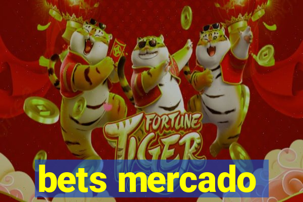 bets mercado