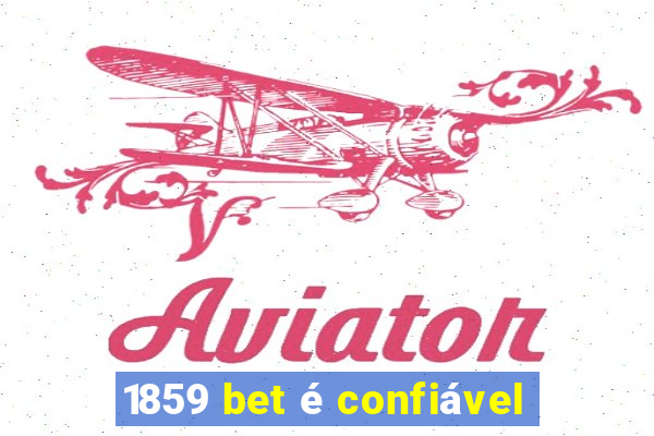 1859 bet é confiável