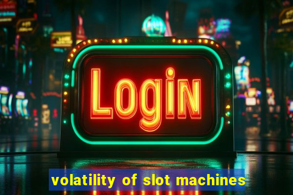 volatility of slot machines