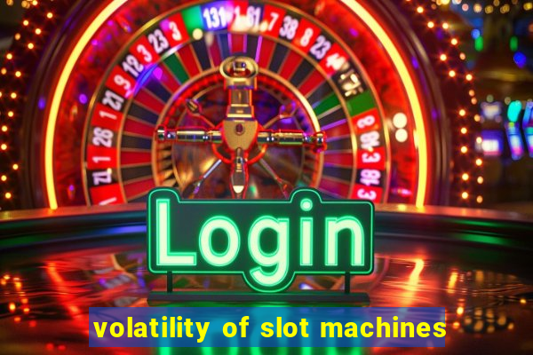 volatility of slot machines