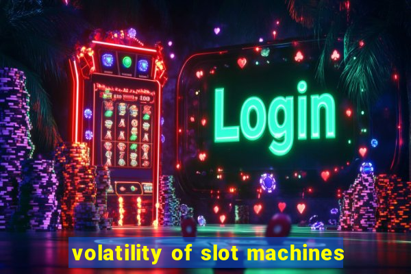 volatility of slot machines