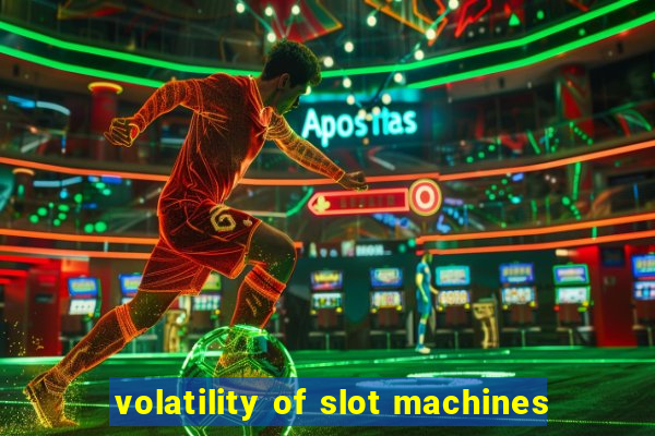 volatility of slot machines