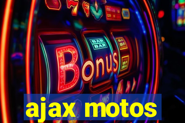 ajax motos