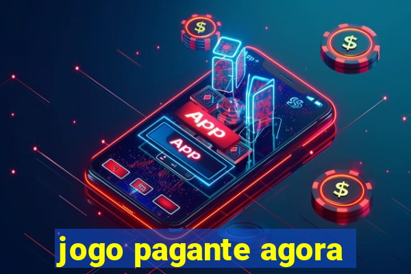 jogo pagante agora