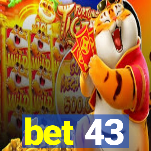 bet 43