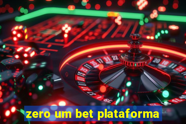 zero um bet plataforma