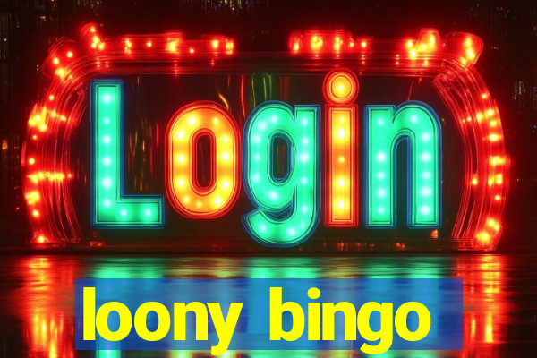 loony bingo