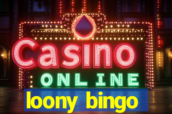 loony bingo