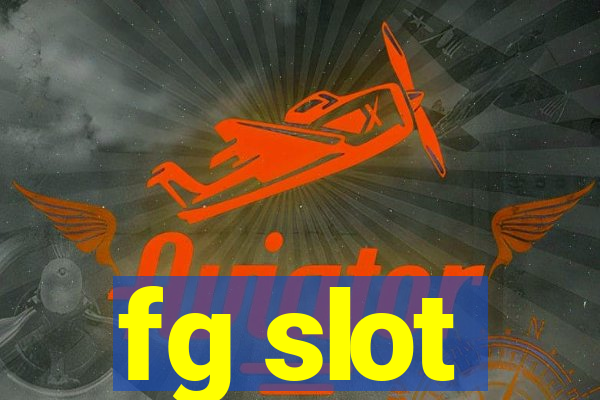 fg slot