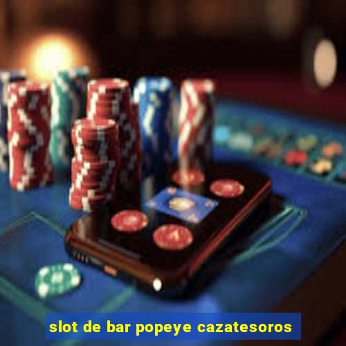 slot de bar popeye cazatesoros