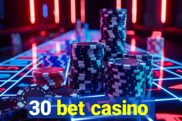 30 bet casino