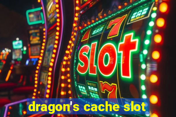 dragon's cache slot