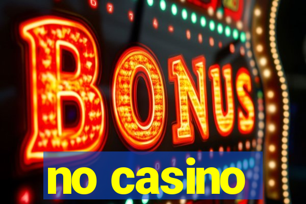 no casino