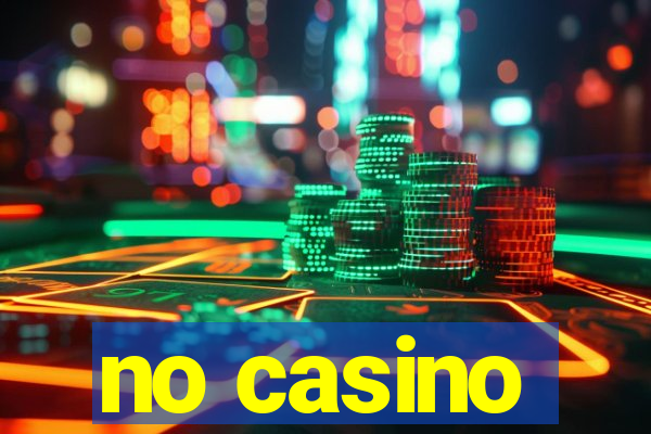 no casino