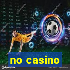 no casino