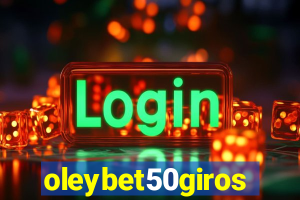 oleybet50giros