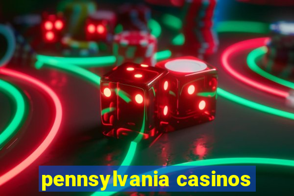 pennsylvania casinos