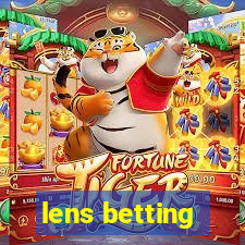 lens betting