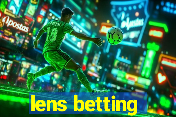 lens betting