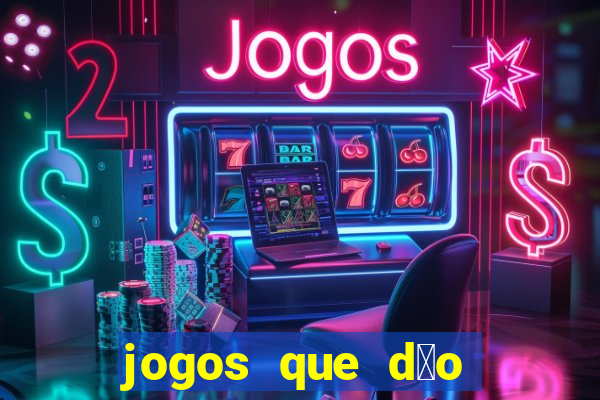 jogos que d茫o dinheiro sem precisar depositar