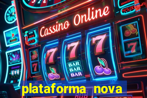 plataforma nova pagando muito hoje