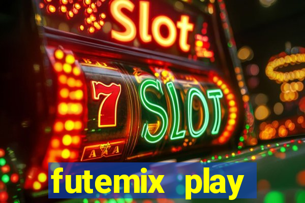 futemix play futebol ao vivo