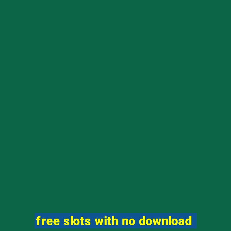 free slots with no download