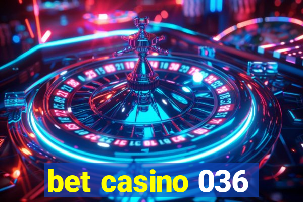 bet casino 036