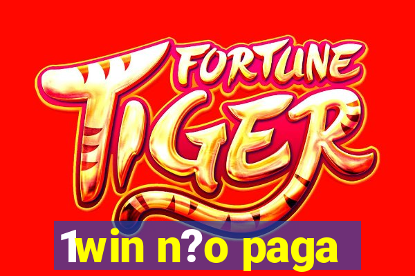 1win n?o paga