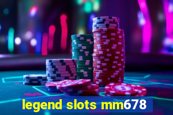 legend slots mm678