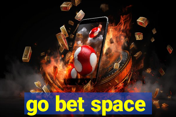 go bet space