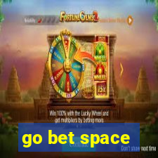 go bet space