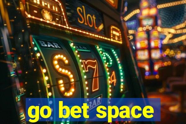 go bet space