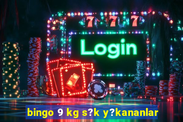 bingo 9 kg s?k y?kananlar