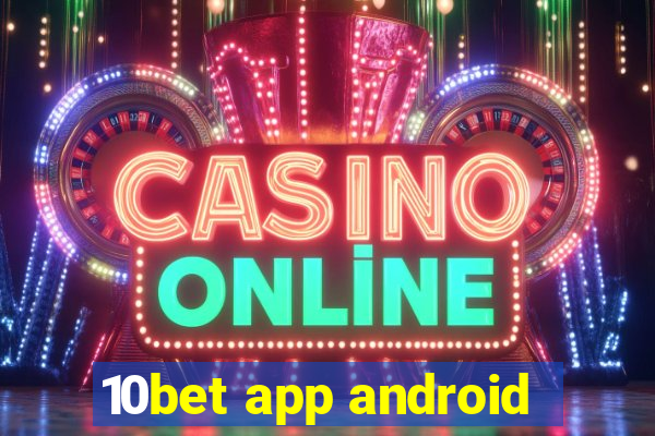 10bet app android