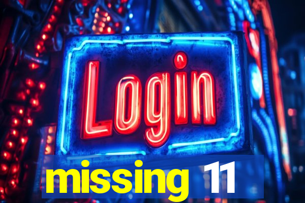 missing 11