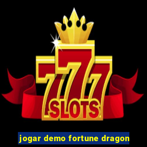 jogar demo fortune dragon