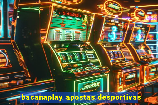 bacanaplay apostas desportivas