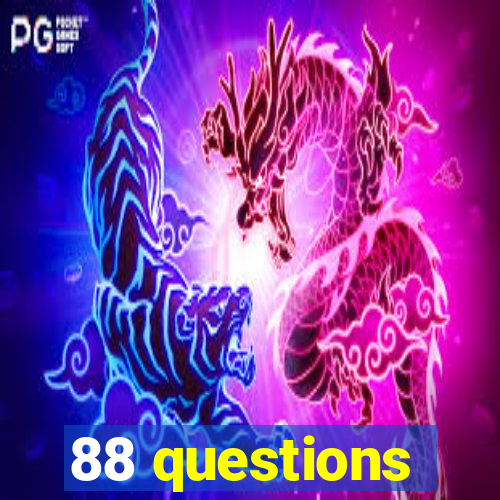 88 questions