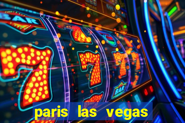 paris las vegas resort and casino