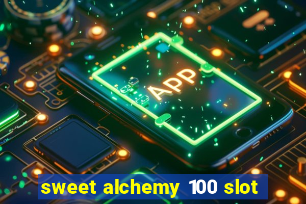 sweet alchemy 100 slot